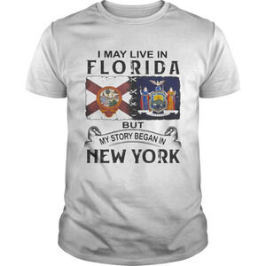 I May Live Florida Story Began New York Roots Heritage Pride T-Shirt